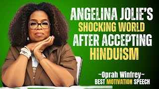 Angelina Jolies Spiritual Hinduism Journey Motivation Speech By Oprah Winfrey