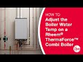 How to Adjust the Boiler Temperature on a Rheem ThermaForce Combi Boiler.
