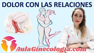 DOLOR con las RELACIONES SEXUALES: CAUSAS y SOLUCIONES... - Ginecología y Obstetricia -