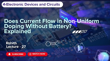 27 Does Current Flow in Non-Uniform Doping Without Battery? | P-Type Material Explained