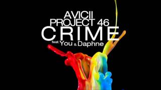 Avicii & Project 46 Feat. You & Daphne - Crime (MTTN Remix)