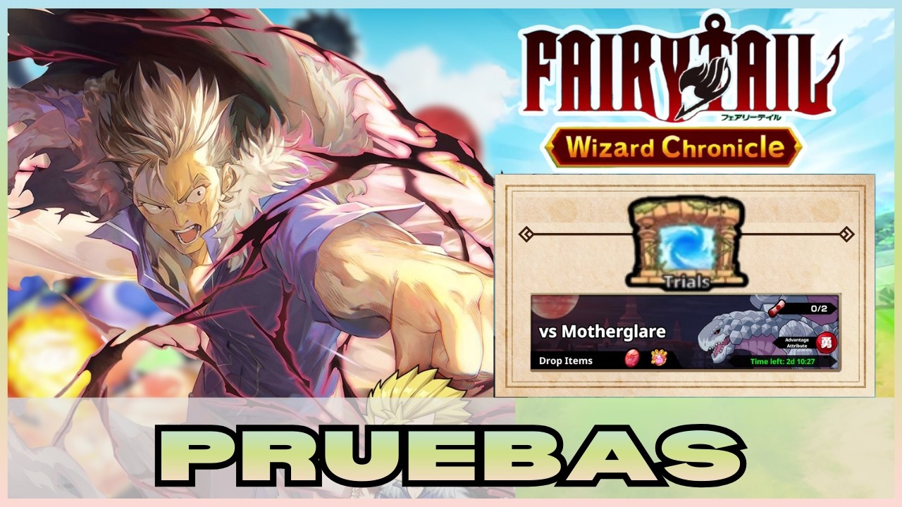 🔥CÓMO FUNCIONAN LAS PRUEBAS/TRIALS || FAIRY TAIL WIZARD CHRONICLE ✨
