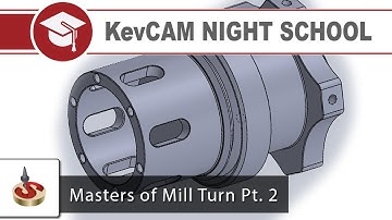 KevCAM Night School - Masters of Mill Turn - Part 2