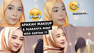 Ngikutin Makeup & Suara Nisa Sabyan. Maap Ga Mirip
