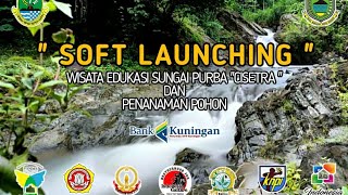 'SOFT LAUNCHING' Wisata Edukasi Sungai Purba Cisetra Dan Penanaman Pohon