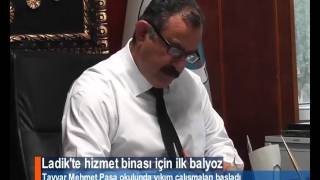 Ladikte Hizmet Binası Için Ilk Balyoz