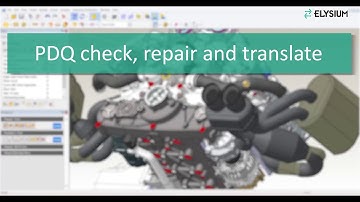 Detecting and Repairing PDQ Errors | CADdoctor | ELYSIUM