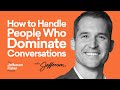 What To Do When Someone Won T Stop Talking What To Do When Someone Won T Stop Talking
