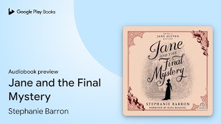 Jane and the Final Mystery by Stephanie Barron · Audiobook preview