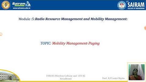 Lecturevideo_15EC81_Module5_Mobility Management_Paging_K P LinijaShylin