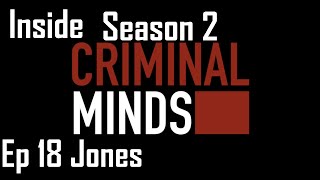 Inside Criminal Minds S2 Ep 18 Jones