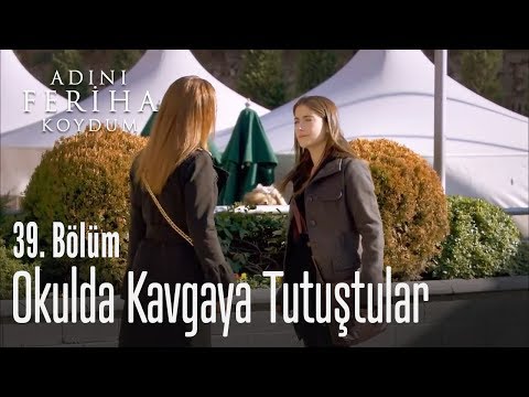 Cansu ve Feriha okulda kapışıyor - Adını Feriha Koydum 39. Bölüm