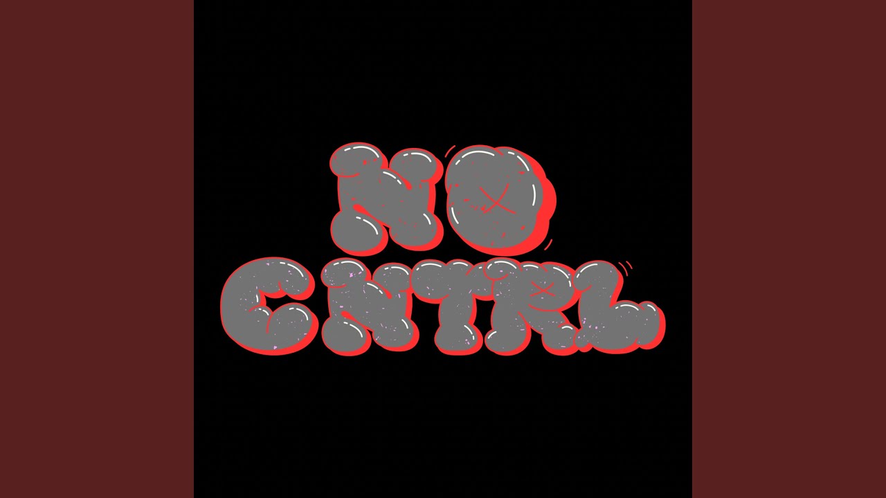 Watch NO CNTRL on YouTube Watch NO CNTRL on YouTube