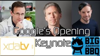 Google Opening Keynote at the Big Android BBQ 5