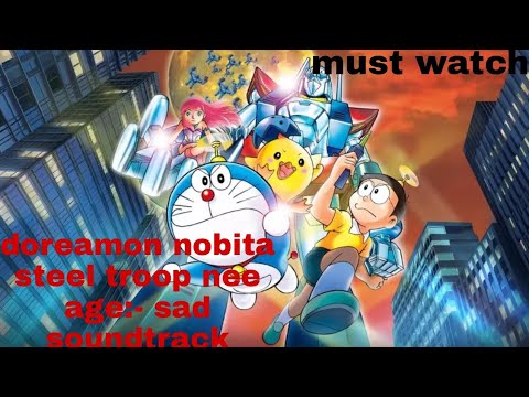 Doreamon nobita movie steel troops sad soundtracks  sad sound tracks of doreamon