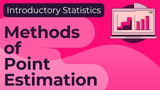 Methods of Point Estimation