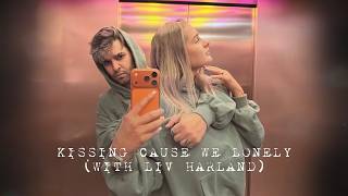 Issac Frank  Kissing Cause Were Lonely with Liv Harland   