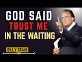 When God Delays, Trust His Better Plan! Billy Graham