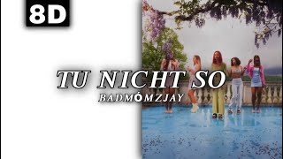 8D AUDIO | BADMÓMZJAY - TU NICHT SO [LYRICS]