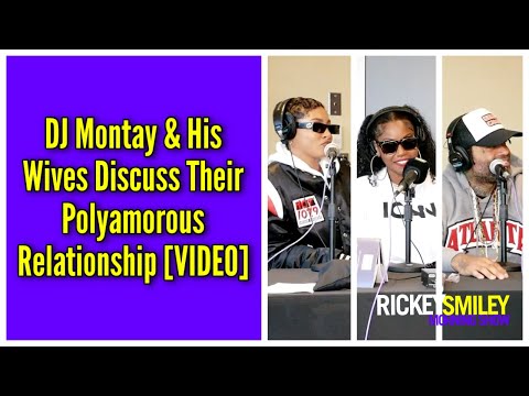 DJ Montay & His Wives Discuss Their Polyamorous Relationship