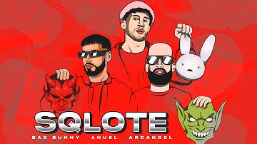 Bad Bunny, Anuel AA & Arcángel - SQLOTE (Official Lyric Video)