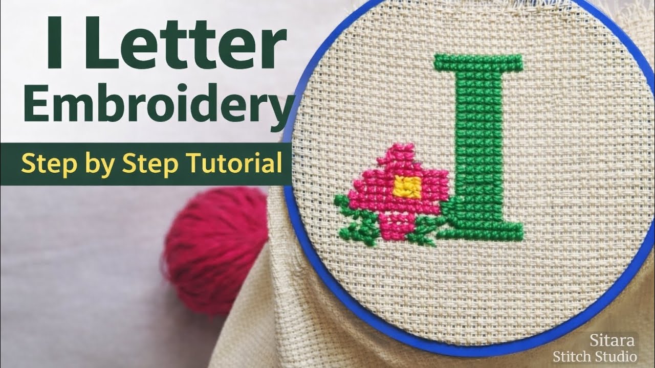 Beautiful I Letter Embroidery with Flowers 🌸 | Full Tutorial