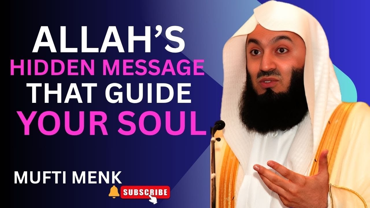 ALLAH'S HIDDEN MESSAGE THAT GUIDE YOUR SOUL || MUFTI MENK || BEST MOTIVATIONAL SPEECH