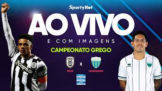 AO VIVO E COM IMAGENS: PAOK X LEVADIAKOS | RODADA 25 | CAMPEONATO GREGO