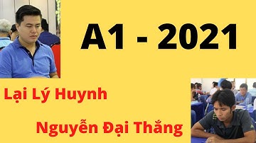 Giải vô địch cờ tướng A1 toàn quốc 2021 - Cờ Nhanh - Lại Lý Huynh với Nguyễn Đại Thắng #Xiangxi247