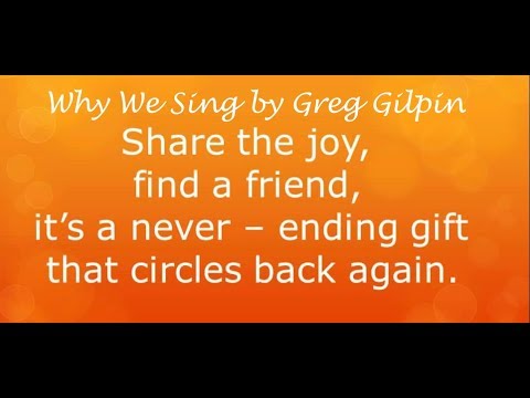 Why We Sing by Greg Gilpin - YouTube