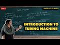 Turing Machine -Introduction