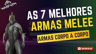 Warframe -  AS 7 MELHORES ARMAS CORPO A CORPO MELEE PARA SE TER NO WARFRAME  DICAS INICIANTES