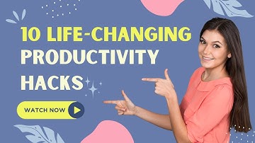 10 Mind-Blowing Productivity Hacks to Supercharge Your Day