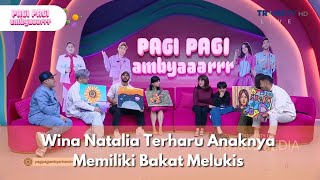 Wina Natalia Terharu Anaknya Memiliki Bakat Melukis - PAGI PAGI AMBYAR (19/11/2025) P3