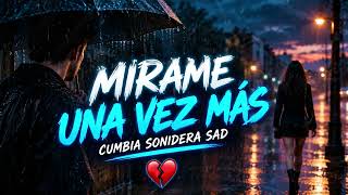 🥀 MÍRAME UNA VEZ MÁS 💔 | La Cumbia SONIDERA Que Más Duele | Lo Más Nuevo 2026