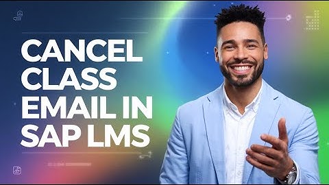 Sap LMS Edit class cancellation email | Cancel Class Email in Sap LMS | SAP LMS Training