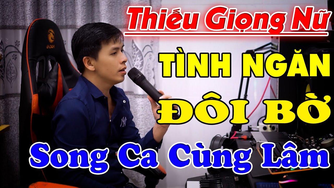 Tình Ngăn Đôi Bờ - Song Ca Thiếu Giọng Nữ - Song Ca Cùng Lâm