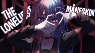 Nightcore | THE LONELIEST  (Måneskin) | (Lyrics / Sped Up)