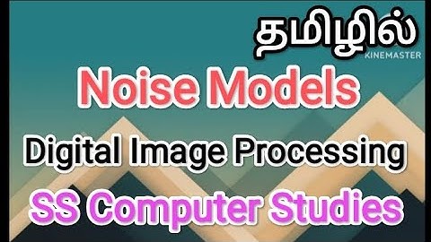 Noise Models | Digital Image Processing in tamil,#sscomputetstudies,#noise,#models,#imageprocessing
