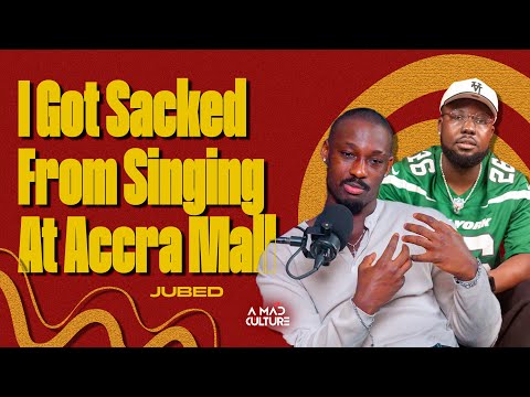 Jubed Speaks On Relationships & Getting Sacked from Accra