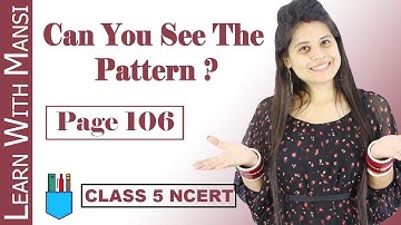 Class 5 Maths | Chapter 7 | Page 106 | Can You See The Pattern ? | NCERT
