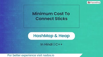 Minimum Cost To Connect Sticks Module HashMap & Heap In Hindi CPP Video_58