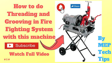 Fire Fighting Pipe Threading, Grooving & machine Setting & Step by Step By MEP Tech Tips