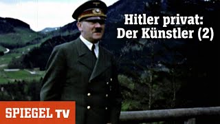 Hitler privat: Der Künstler [Teil 2] | SPIEGEL TV