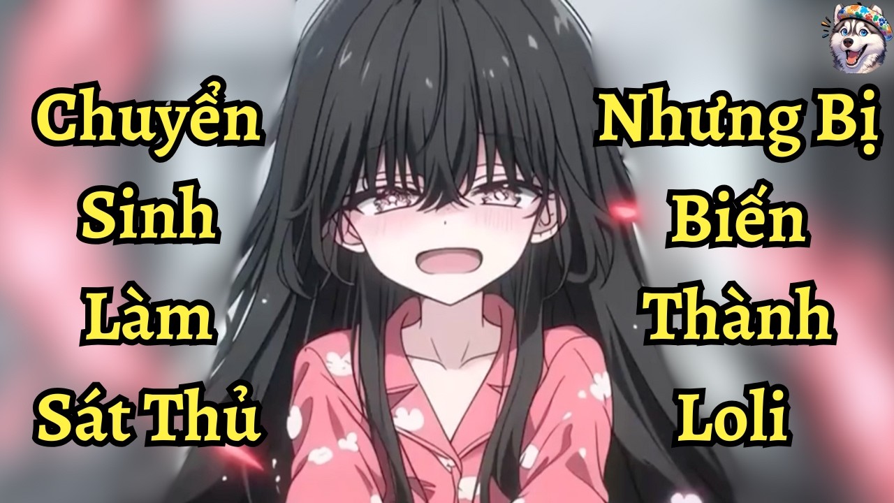 Chuyển sinh làm sát thủ nhưng bị biến thành loli | Ngáo Làm Truyện