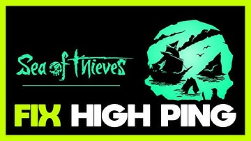 How to FIX Sea of Thieves High Ping!