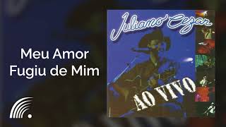 Juliano Cezar - Meu Amor Fugiu De Mim - A Dois Passos do Paraíso (Ao Vivo)