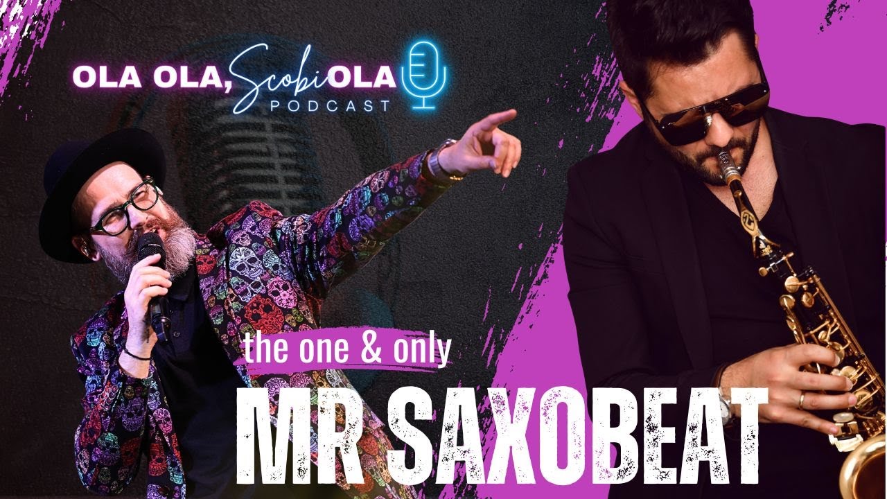 Ola, Ola, Scobiola Podcast - Episodul 2 (Mr. SaxoBeat)