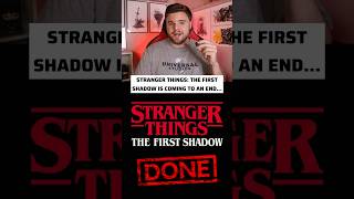 STRANGER THINGS: THE FIRST SHADOW IS COMING TO AN END…