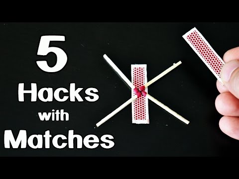 5 Ultra Hacks With Matches!